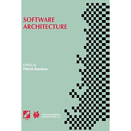 Software Architecture: TC2 First Working IFIP Conference on Software Architectur [Paperback]