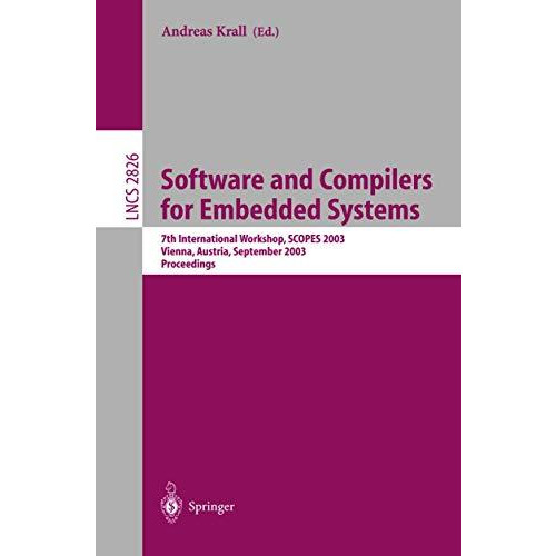 Software and Compilers for Embedded Systems: 7th International Workshop, SCOPES  [Paperback]