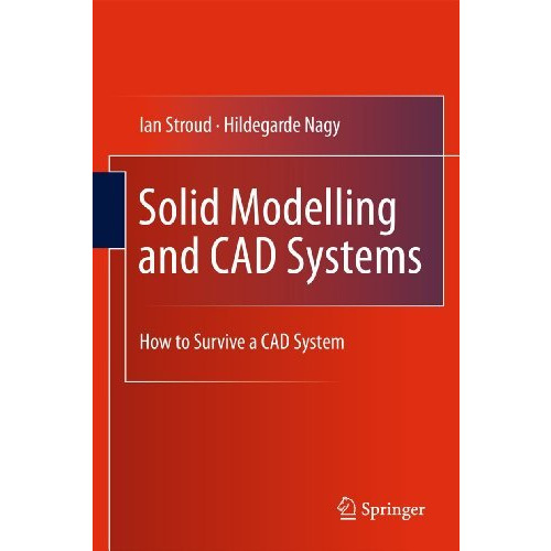 Solid Modelling and CAD Systems: How to Survive a CAD System [Hardcover]