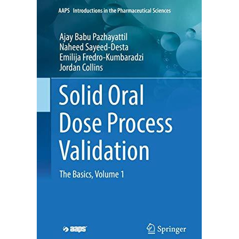 Solid Oral Dose Process Validation: The Basics, Volume 1 [Hardcover]