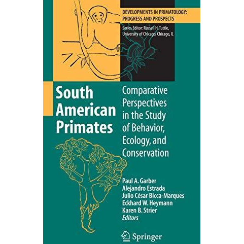 South American Primates: Comparative Perspectives in the Study of Behavior, Ecol [Hardcover]