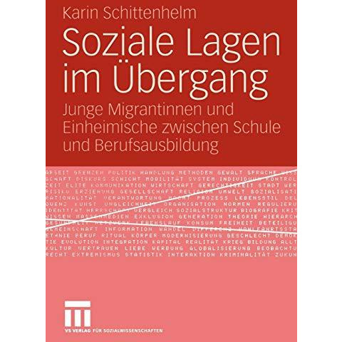 Soziale Lagen im ?bergang: Junge Migrantinnen und Einheimische zwischen Schule u [Paperback]