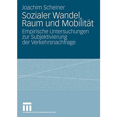 Sozialer Wandel, Raum und Mobilit?t: Empirische Untersuchungen zur Subjektivieru [Paperback]