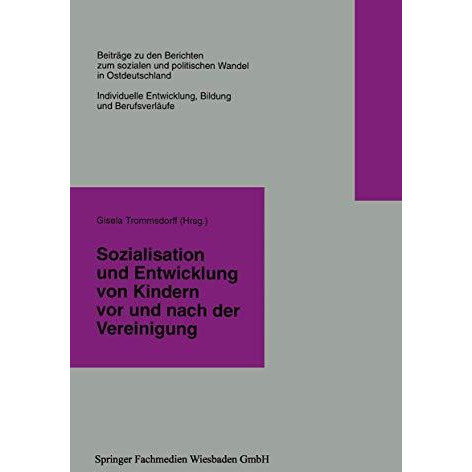 Sozialisation und Entwicklung von Kindern vor und nach der Vereinigung [Paperback]