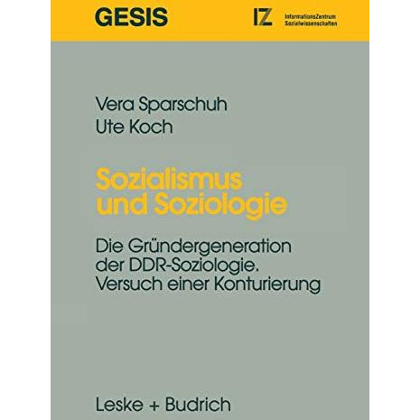 Sozialismus und Soziologie: Die Gr?ndergeneration der DDR-Soziologie. Versuch ei [Paperback]