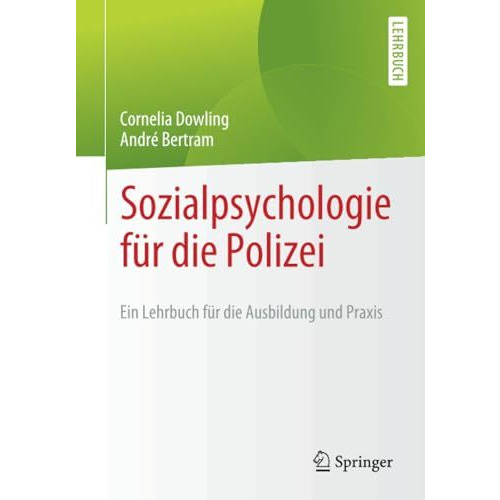 Sozialpsychologie f?r die Polizei: Ein Lehrbuch f?r die Ausbildung und Praxis [Paperback]