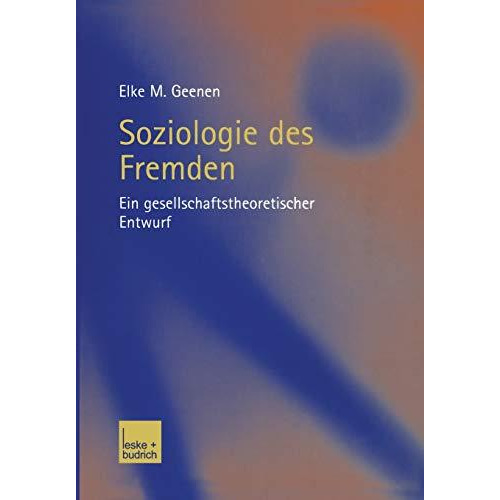 Soziologie des Fremden: Ein gesellschaftstheoretischer Entwurf [Paperback]