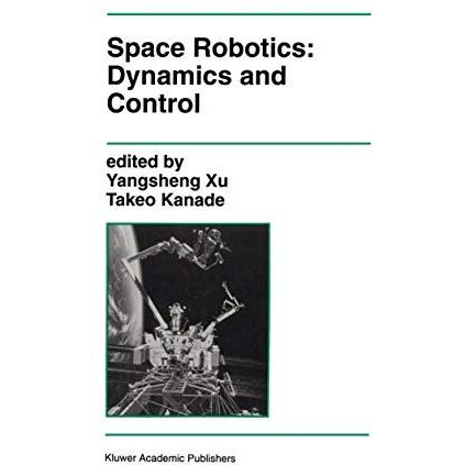 Space Robotics: Dynamics and Control [Paperback]