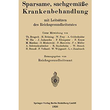 Sparsame, sachgem??e Krankenbehandlung mit Leits?tzen des Reichsgesundheitsrates [Paperback]