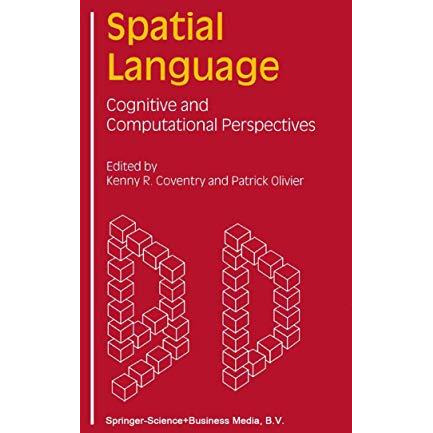 Spatial Language: Cognitive and Computational Perspectives [Hardcover]