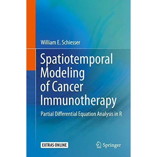 Spatiotemporal Modeling of Cancer Immunotherapy: Partial Differential Equation A [Paperback]