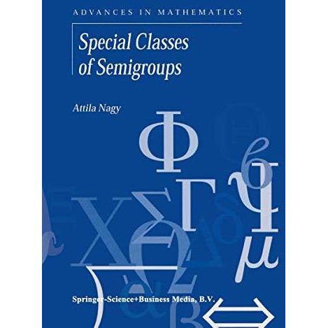 Special Classes of Semigroups [Hardcover]