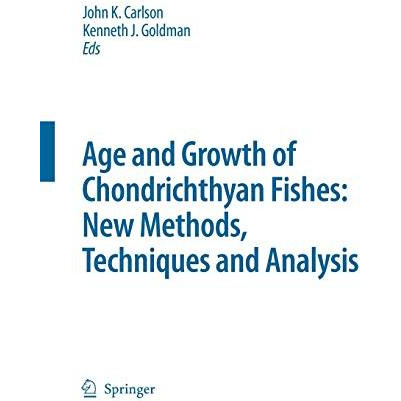 Special Issue: Age and Growth of Chondrichthyan Fishes: New Methods, Techniques  [Paperback]