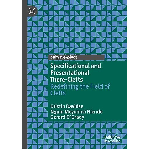 Specificational and Presentational There-Clefts: Redefining the Field of Clefts [Hardcover]