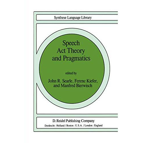 Speech Act Theory and Pragmatics [Hardcover]