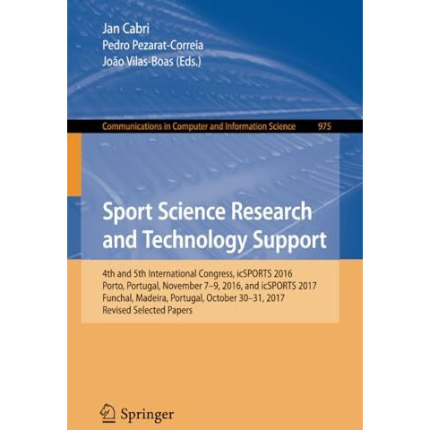 Sport Science Research and Technology Support: 4th and 5th International Congres [Paperback]