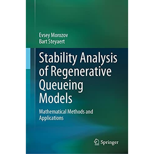 Stability Analysis of Regenerative Queueing Models: Mathematical Methods and App [Hardcover]