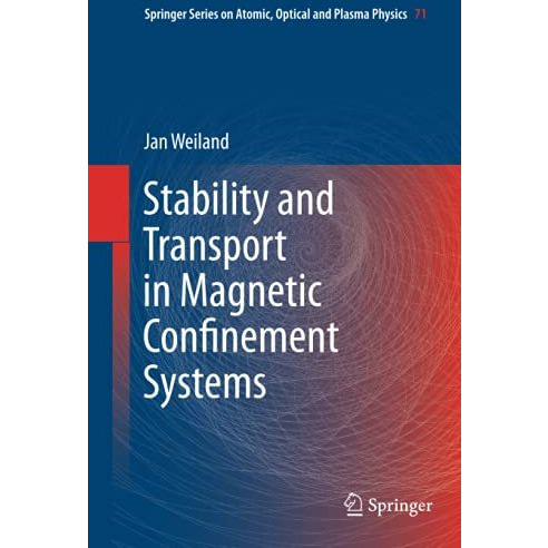 Stability and Transport in Magnetic Confinement Systems [Hardcover]