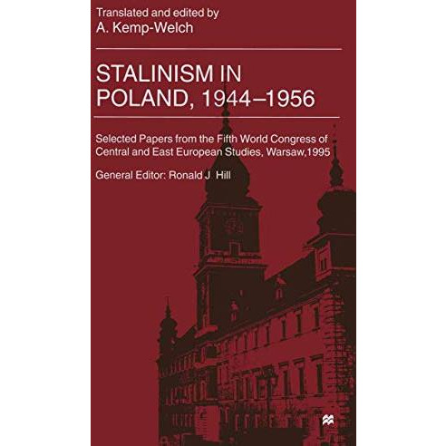 Stalinism in Poland, 194456: Selected Papers from the Fifth World Congress of C [Paperback]