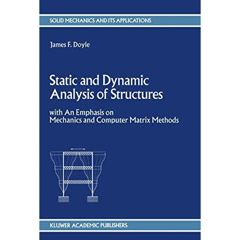 Static and Dynamic Analysis of Structures: with An Emphasis on Mechanics and Com [Hardcover]