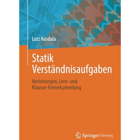 Statik Verst?ndnisaufgaben: Herleitungen, Lern- und Klausur-Formelsammlung [Paperback]