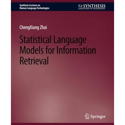 Statistical Language Models for Information Retrieval [Paperback]