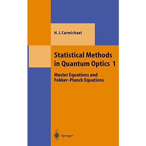 Statistical Methods in Quantum Optics 1: Master Equations and Fokker-Planck Equa [Hardcover]