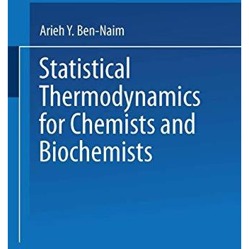 Statistical Thermodynamics for Chemists and Biochemists [Paperback]