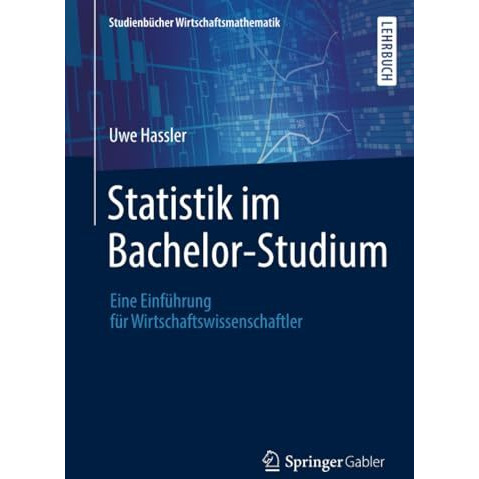 Statistik im Bachelor-Studium: Eine Einf?hrung f?r Wirtschaftswissenschaftler [Paperback]