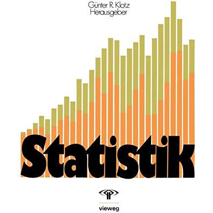 Statistik: Beschreibende Statistik, Wahrscheinlichkeitsrechnung, Anwendungen [Paperback]