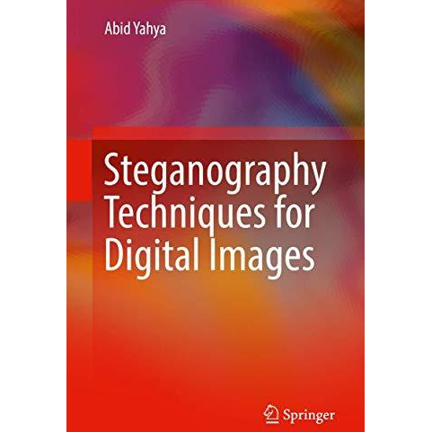 Steganography Techniques for Digital Images [Hardcover]