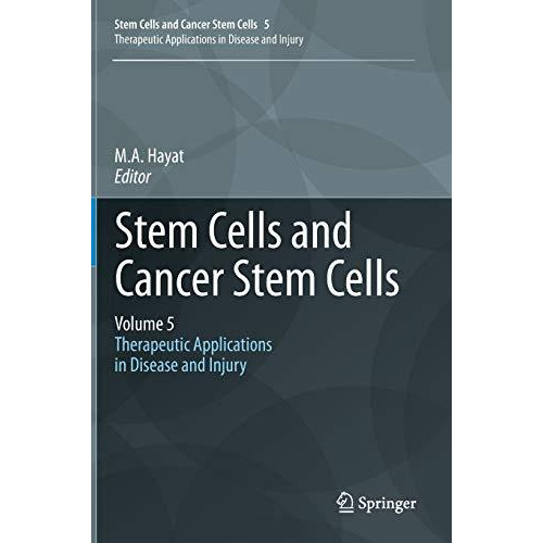 Stem Cells and Cancer Stem Cells, Volume 5: Therapeutic Applications in Disease  [Hardcover]