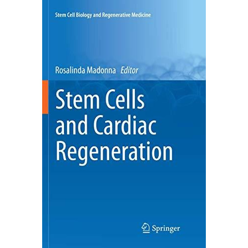 Stem Cells and Cardiac Regeneration [Paperback]