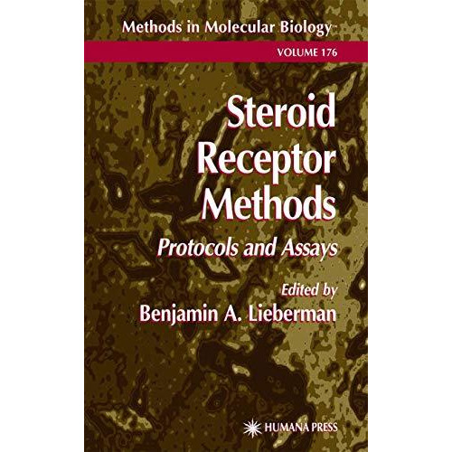 Steroid Receptor Methods: Protocols and Assays [Hardcover]