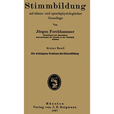 Stimmbildung auf stimm- und sprachphysiologischer Grundlage: Erster Band Die wic [Paperback]