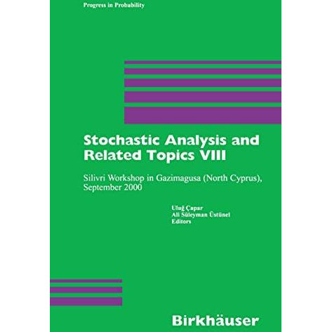 Stochastic Analysis and Related Topics VIII: Silivri Workshop in Gazimagusa (Nor [Paperback]