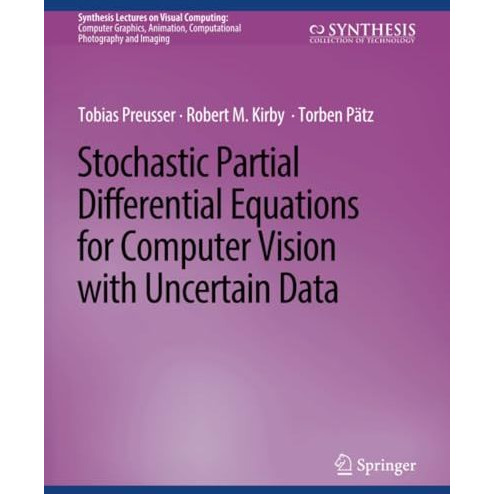 Stochastic Partial Differential Equations for Computer Vision with Uncertain Dat [Paperback]