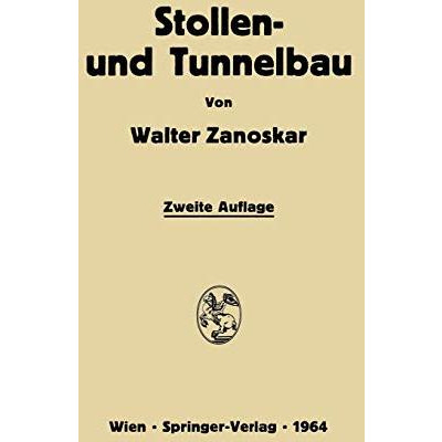 Stollen- und Tunnelbau: Eine Einf?hrung in die Praxis des modernen Felshohlbaues [Paperback]