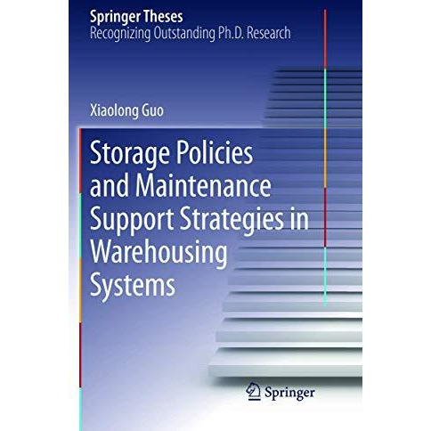 Storage Policies and Maintenance Support Strategies in Warehousing Systems [Paperback]