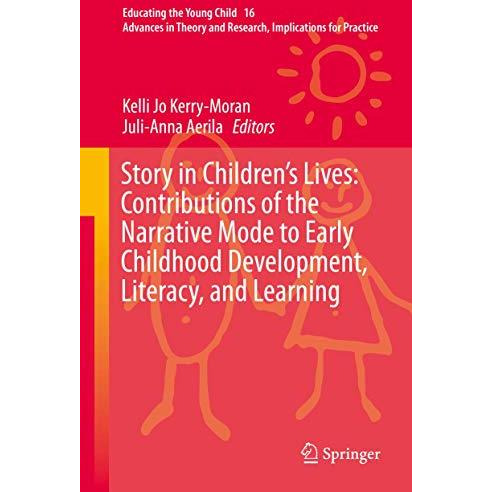 Story in Children's Lives: Contributions of the Narrative Mode to Early Childhoo [Hardcover]