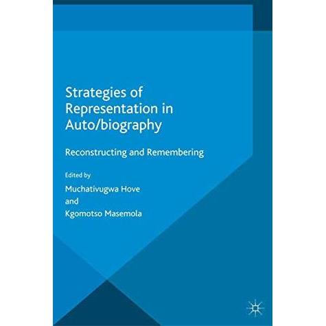 Strategies of Representation in Auto/biography: Reconstructing and Remembering [Paperback]