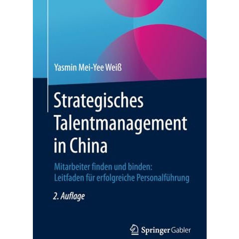 Strategisches Talentmanagement in China: Mitarbeiter finden und binden: Leitfade [Paperback]