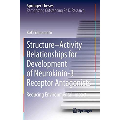 StructureActivity Relationships for Development of Neurokinin-3 Receptor Antago [Paperback]