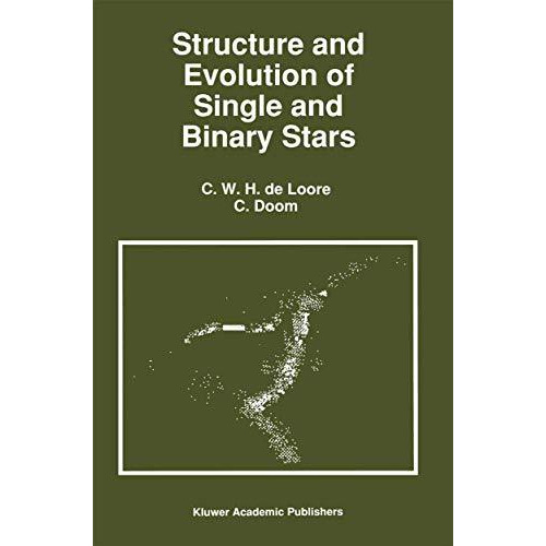 Structure and Evolution of Single and Binary Stars [Paperback]