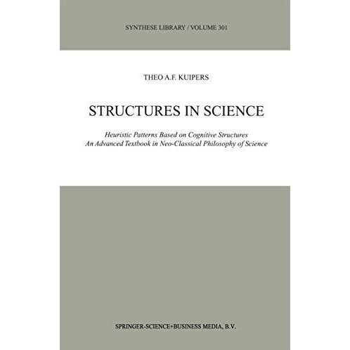 Structures in Science: Heuristic Patterns Based on Cognitive Structures An Advan [Paperback]