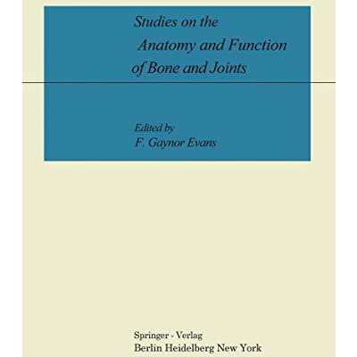 Studies on the Anatomy and Function of Bone and Joints [Paperback]