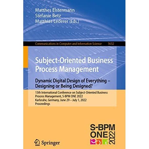 Subject-Oriented Business Process Management. Dynamic Digital Design of Everythi [Paperback]