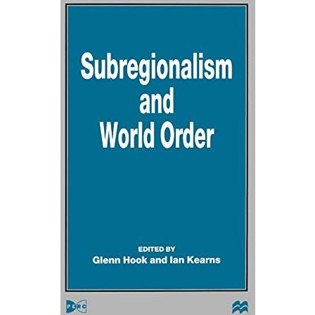 Subregionalism and World Order [Hardcover]