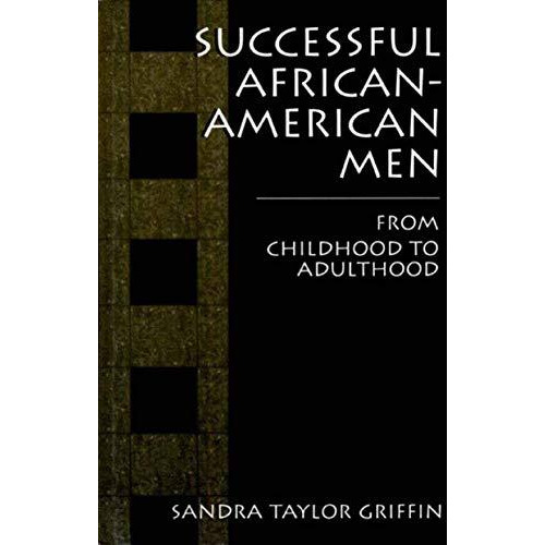 Successful African-American Men: From Childhood to Adulthood [Hardcover]