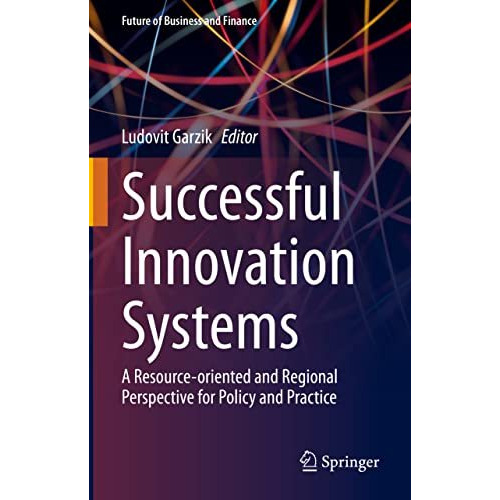 Successful Innovation Systems: A Resource-oriented and Regional Perspective for  [Hardcover]